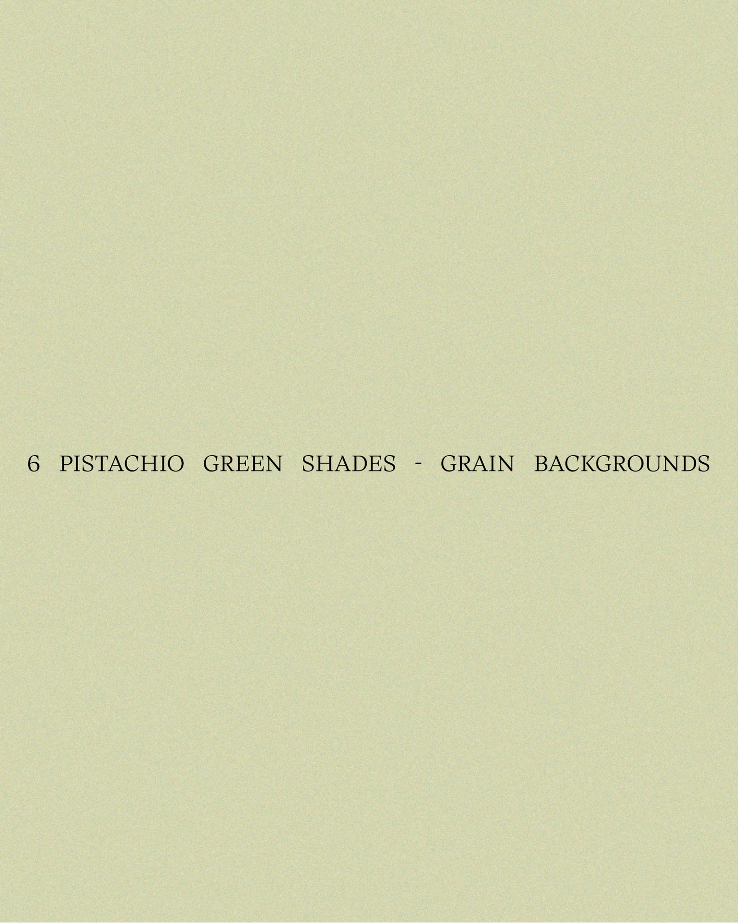 6 Pistachio Green Shades Grain Background