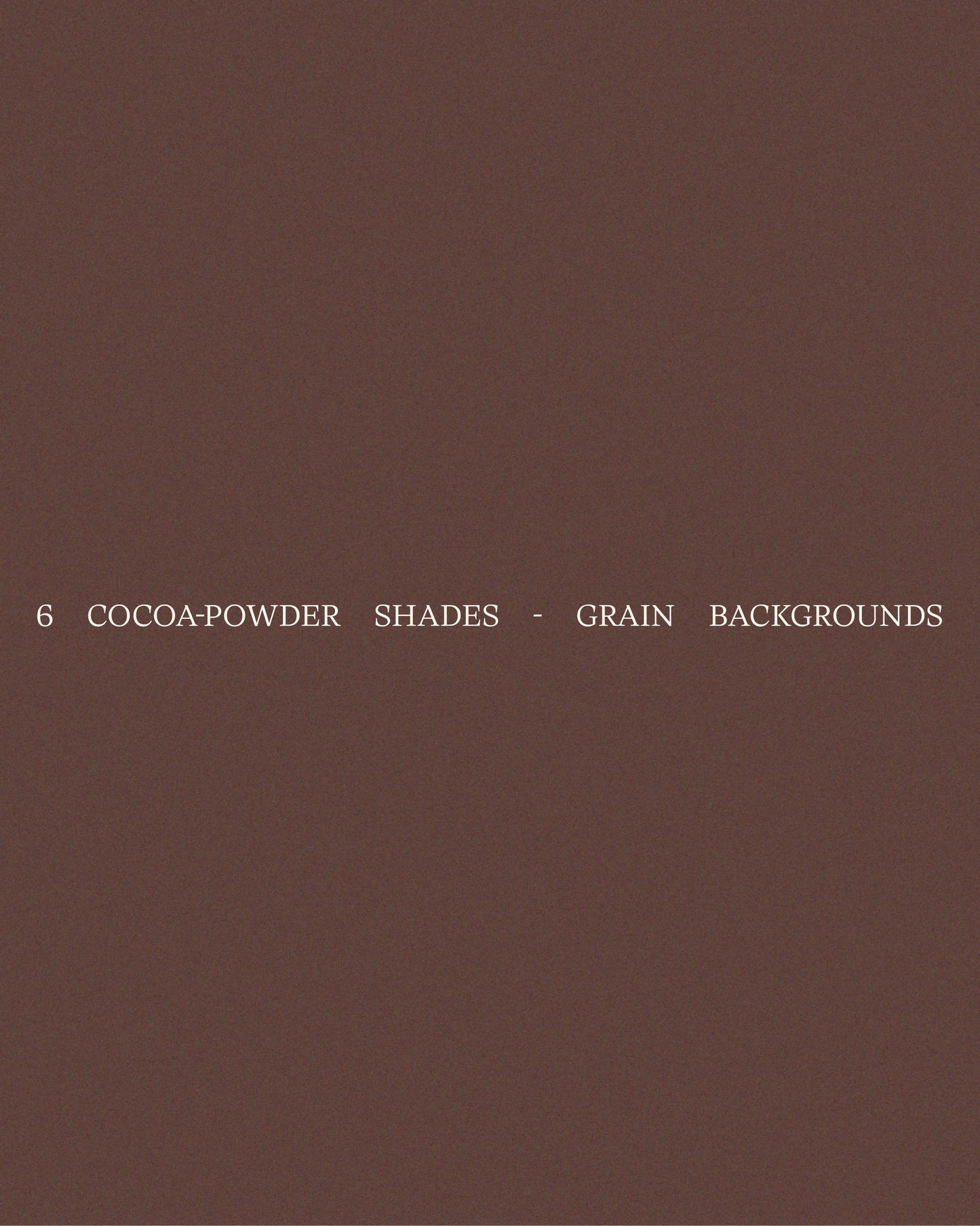 6 Cocoa Powder: Aesthetic Grain Backgrounds