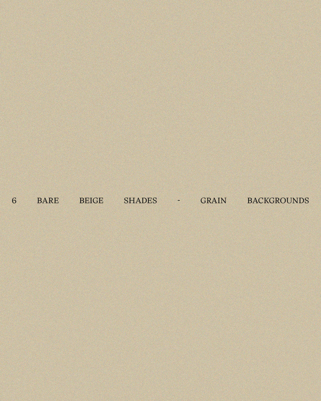 6 Bare Beige Shades – Grained Backgrounds