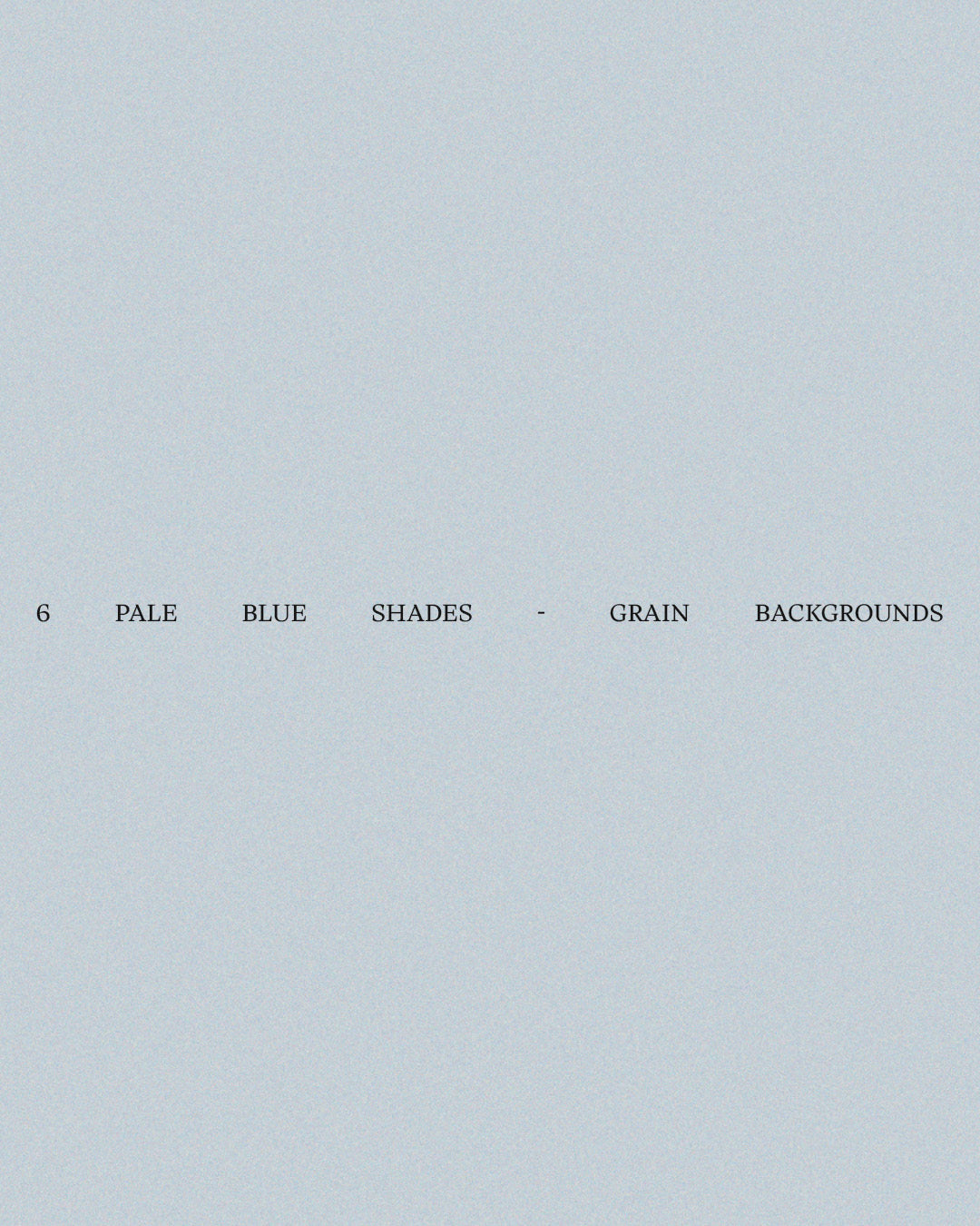 Whispers of Pale Blue – 6 Grained Backgrounds