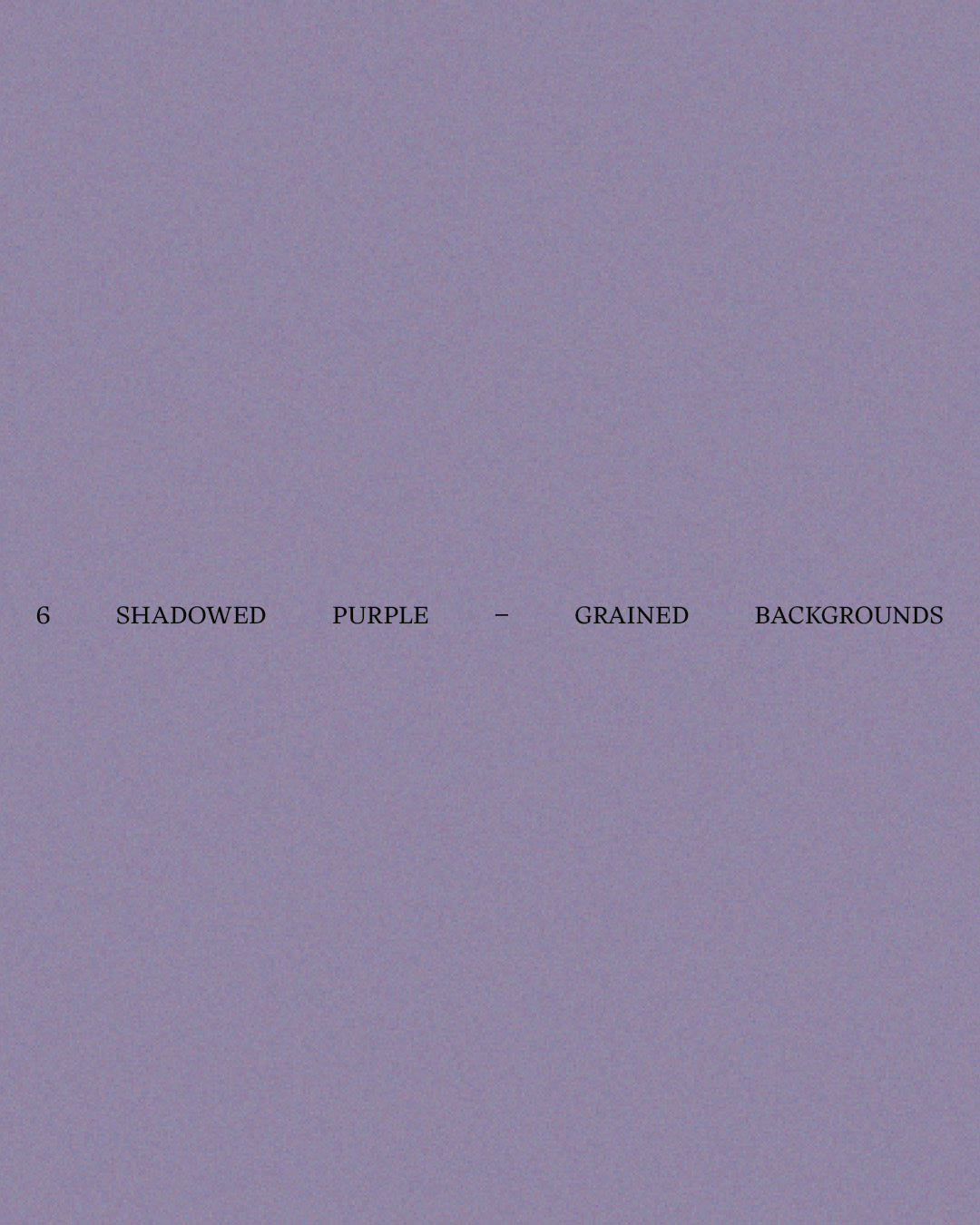 6 Shadowed Purple – Grained Backgrounds