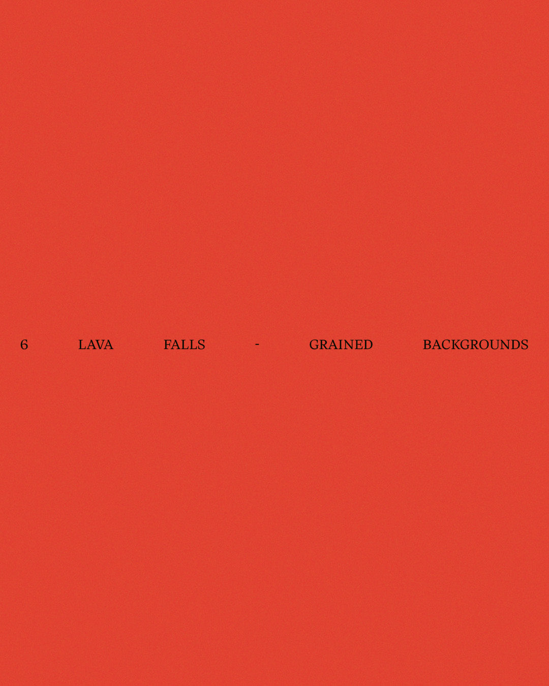 6 lava falls - Grained Backgrounds