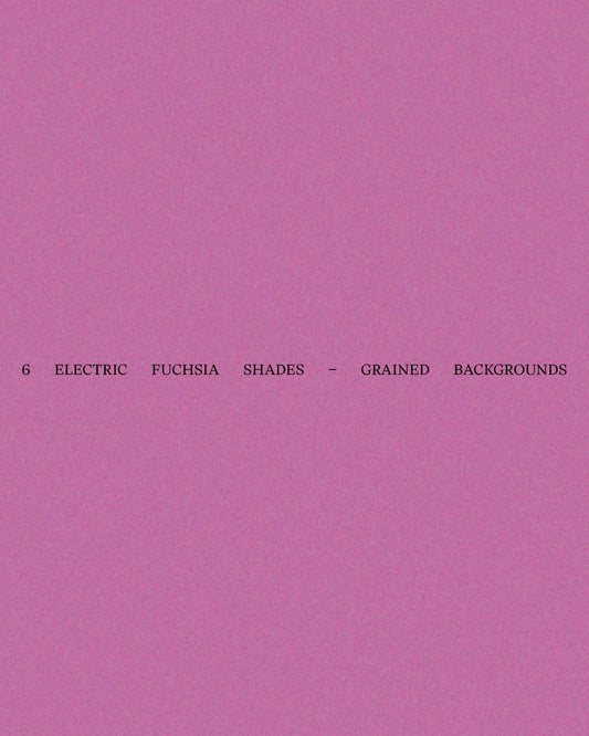 6 Electric Fuchsia Shades – Grained Backgrounds
