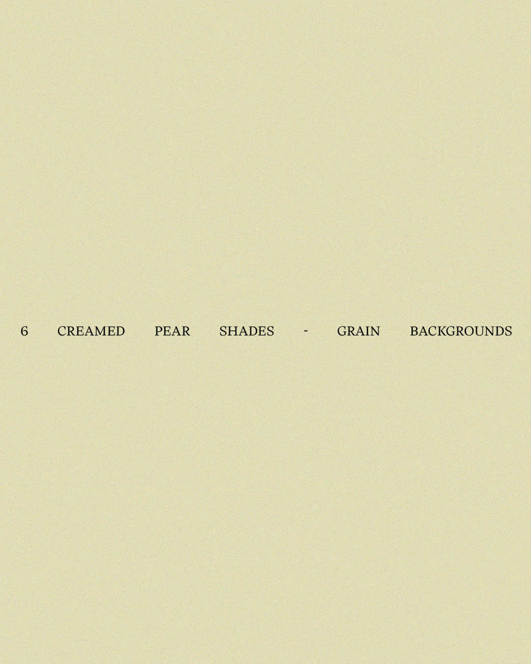 6 Creamed Pear Shades - Grained Backgrounds