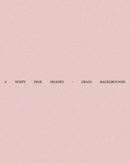 6 wispy pink Shades - Grain Backgrounds