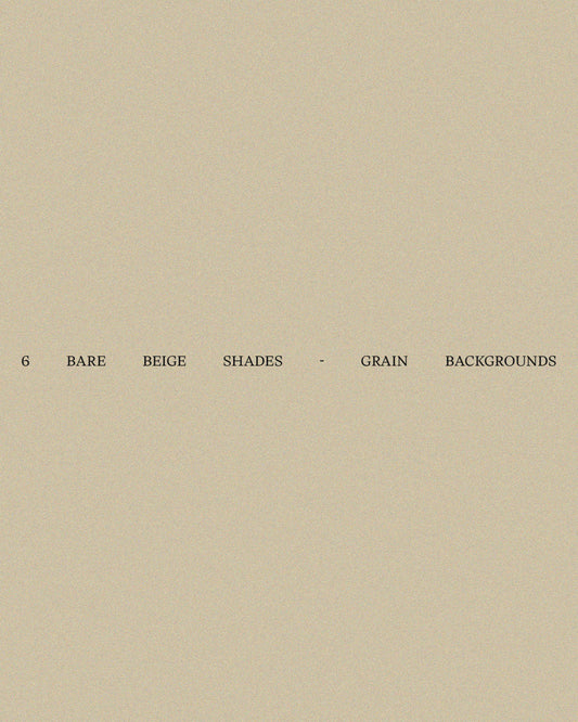 6 Bare Beige Shades – Grained Backgrounds