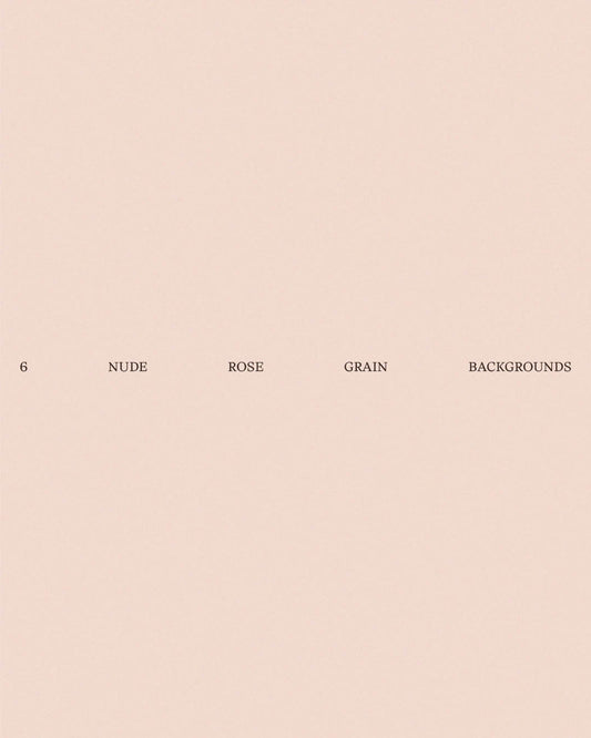 6 Nude Rose Shades - Grain Backgrounds